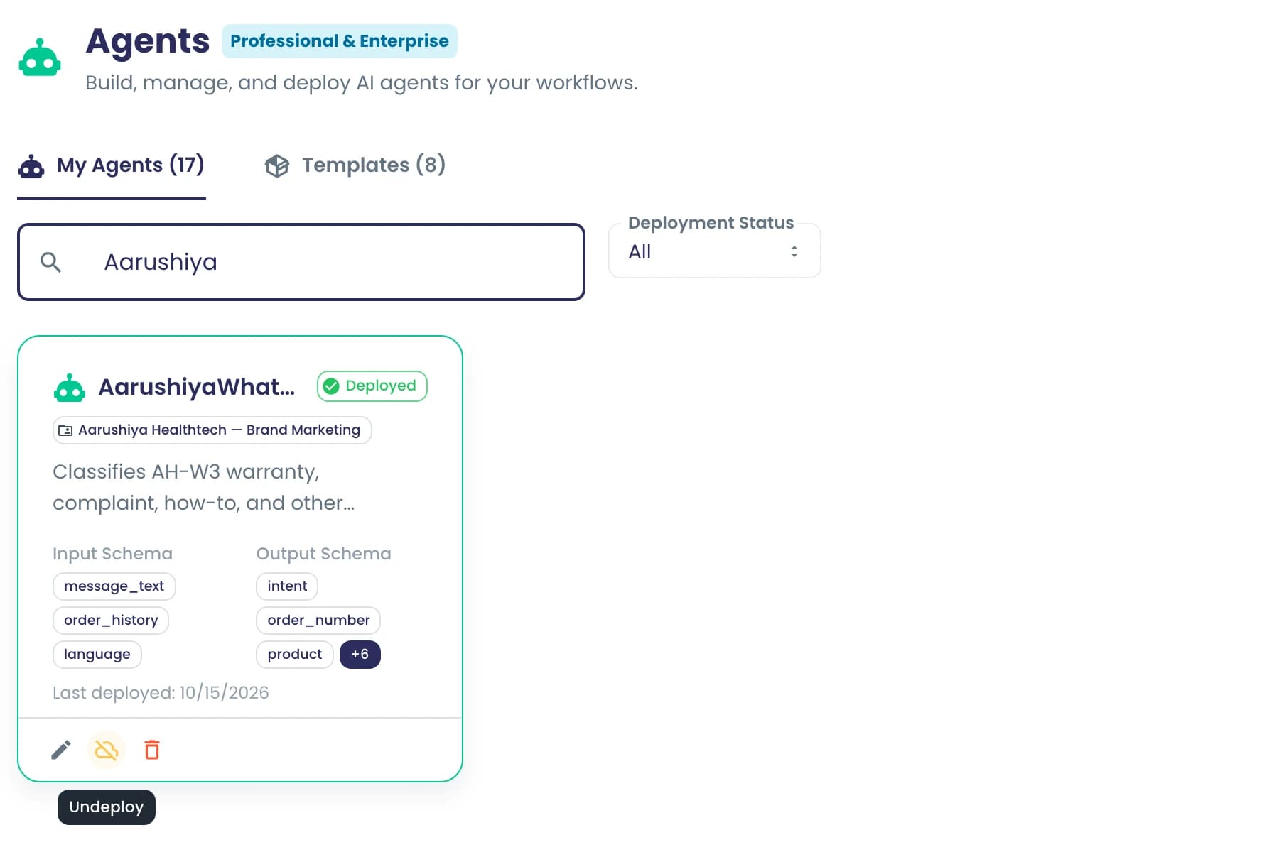 The Aarushiya WhatsApp triage agent in My Agents: Deployed, last deployed 10/15/2026, its input and output schema, and the Undeploy action